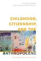 Children and Young People in the Anthropocene- Childhood, Citizenship, and the Anthropocene
