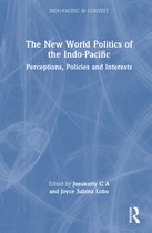 Indo-Pacific in Context-The New World Politics of the Indo-Pacific