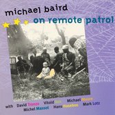 Michael Baird & Friends - On Remote Patrol (CD)