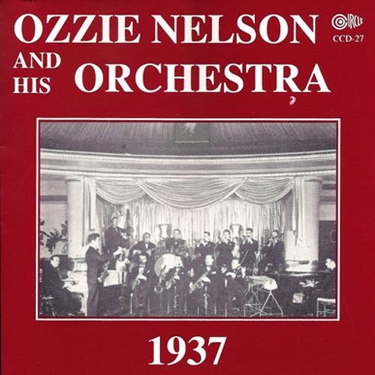 Ozzie Nelson And His Orchestra - 1937 (CD) (Remastered)