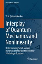 Lecture Notes in Physics 997 - Interplay of Quantum Mechanics and Nonlinearity