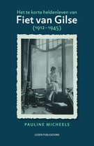 Leiden Publications - Het te korte heldenleven van Fiet van Gilse (1912-1945)