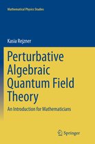 Mathematical Physics Studies- Perturbative Algebraic Quantum Field Theory