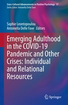 Cross-Cultural Advancements in Positive Psychology- Emerging Adulthood in the COVID-19 Pandemic and Other Crises: Individual and Relational Resources