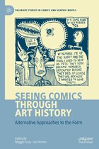 Palgrave Studies in Comics and Graphic Novels - Seeing Comics through Art History
