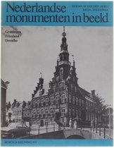 Nederlandse monumenten in beeld. Groningen, Friesland, Drenthe