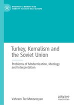 Modernity, Memory and Identity in South-East Europe - Turkey, Kemalism and the Soviet Union