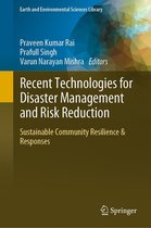 Earth and Environmental Sciences Library - Recent Technologies for Disaster Management and Risk Reduction
