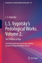 Perspectives in Cultural-Historical Research 10 - L.S. Vygotsky’s Pedological Works. Volume 2.