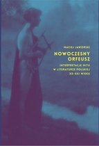 Współczesne badania nad polską literaturą i kulturą - Nowoczesny Orfeusz