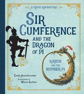 Sir Cumference - Sir Cumference and the Dragon of Pi