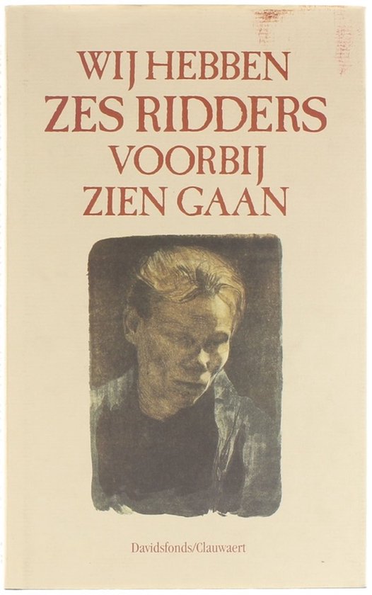 Wij hebben zes ridders voorbij zien gaan - Erik Verstraete (samenst.).