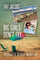 Tales from Rehoboth Beach 6 - Big Girls Don't Fry
