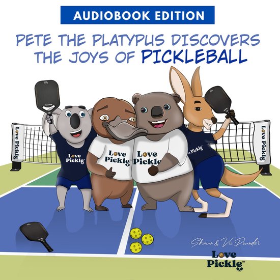 Pete the Platypus Discovers the Joys Of Pickleball - cover