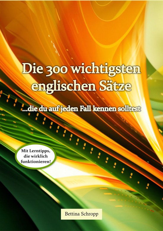 Die 300 wichtigsten englischen Sätze, die du auf jeden Fall ... - cover