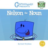 Meet the Parts of Speech- Nelson the Noun