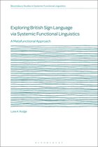 Bloomsbury Studies in Systemic Functional Linguistics- Exploring British Sign Language via Systemic Functional Linguistics