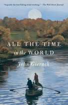 John Gierach's Fly-fishing Library - All the Time in the World