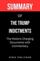 Concise Summaries - Summary of The Trump Indictments By Mellisa Murray andAndrew Weissmann