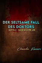Der seltsame Fall des Doktors (German) 2 - Kapitel 2 – Suche nach Mr. Joe