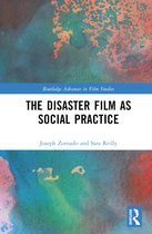 Routledge Advances in Film Studies-The Disaster Film as Social Practice