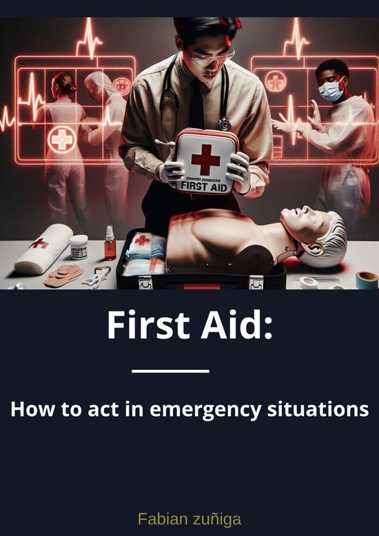 First Aid: How ti act in emergency situations (ebook), fabian zuniga ...