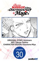 That Second-Rate Warrior Is Now an Overpowered Mage! CHAPTER SERIALS 30 - That Second-Rate Warrior Is Now an Overpowered Mage! #030