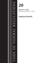 Code of Federal Regulations, Title 20 Employee Benefits- Code of Federal Regulations, Title 20 Employee Benefits 657-END 2023