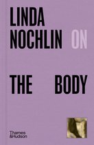 Pocket Perspectives- Linda Nochlin on The Body
