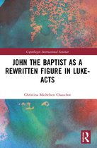 Copenhagen International Seminar- John the Baptist as a Rewritten Figure in Luke-Acts