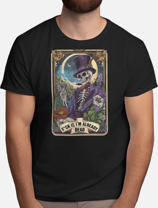 Fck It, Im Already Dead- T Shirt - DarkStyle - Tarot - VictorianGothic - DarkBeauty - DonkereStijl - GotischeKunst - Witchcraft - WitchyVibes - Hekserij - HekserigeVibes