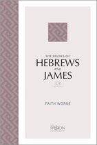 The Passion Translation - The Books of Hebrews and James (2020 Edition)