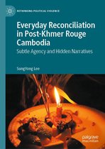 Rethinking Political Violence - Everyday Reconciliation in Post-Khmer Rouge Cambodia