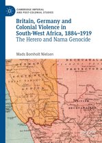 Cambridge Imperial and Post-Colonial Studies - Britain, Germany and Colonial Violence in South-West Africa, 1884-1919