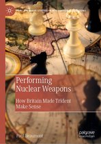 Palgrave Studies in International Relations - Performing Nuclear Weapons