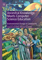 Postcolonial Studies in Education - Ancestral Knowledge Meets Computer Science Education