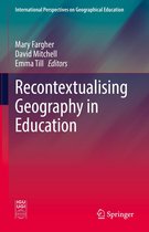 International Perspectives on Geographical Education - Recontextualising Geography in Education