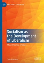 Marx, Engels, and Marxisms - Socialism as the Development of Liberalism