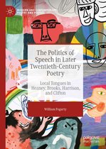 Modern and Contemporary Poetry and Poetics - The Politics of Speech in Later Twentieth-Century Poetry