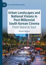 East Asian Popular Culture - Urban Landscapes and National Visions in Post-Millennial South Korean Cinema
