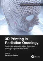 Imaging in Medical Diagnosis and Therapy- 3D Printing in Radiation Oncology
