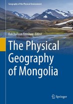 Geography of the Physical Environment - The Physical Geography of Mongolia
