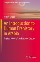 Springer Textbooks in Archaeology and Heritage - An Introduction to Human Prehistory in Arabia