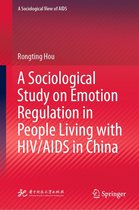 A Sociological View of AIDS - A Sociological Study on Emotion Regulation in People Living with HIV/AIDS in China