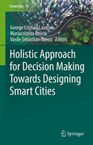 Future City 18 - Holistic Approach for Decision Making Towards Designing Smart Cities