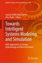 Studies in Systems, Decision and Control 383 - Towards Intelligent Systems Modeling and Simulation
