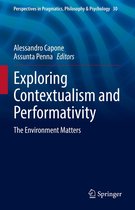 Perspectives in Pragmatics, Philosophy & Psychology 30 - Exploring Contextualism and Performativity