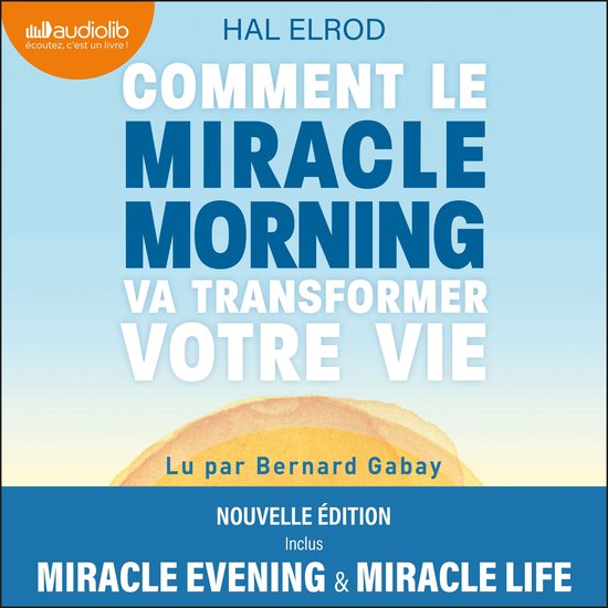 Comment le Miracle Morning va transformer votre vie - cover