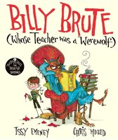 Twisted Tales for Devilish Darlings - Billy Brute Whose Teacher Was a Werewolf
