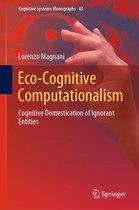 Cognitive Systems Monographs 43 - Eco-Cognitive Computationalism